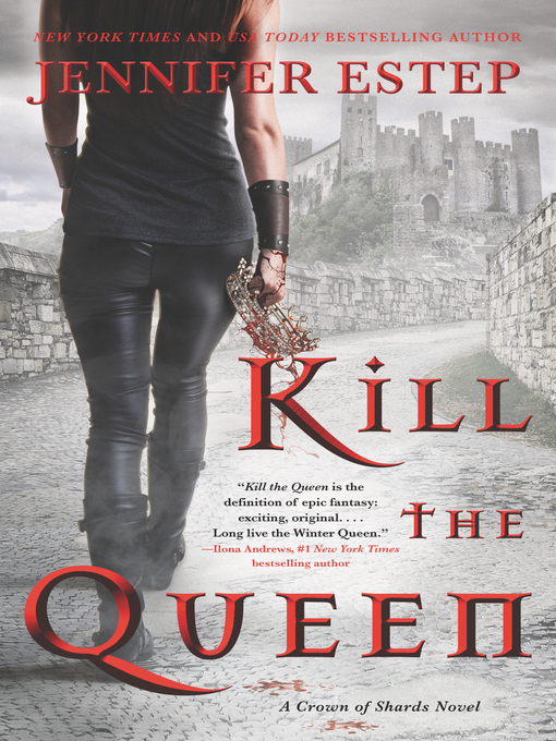 Title details for Kill the Queen by Jennifer Estep - Available
